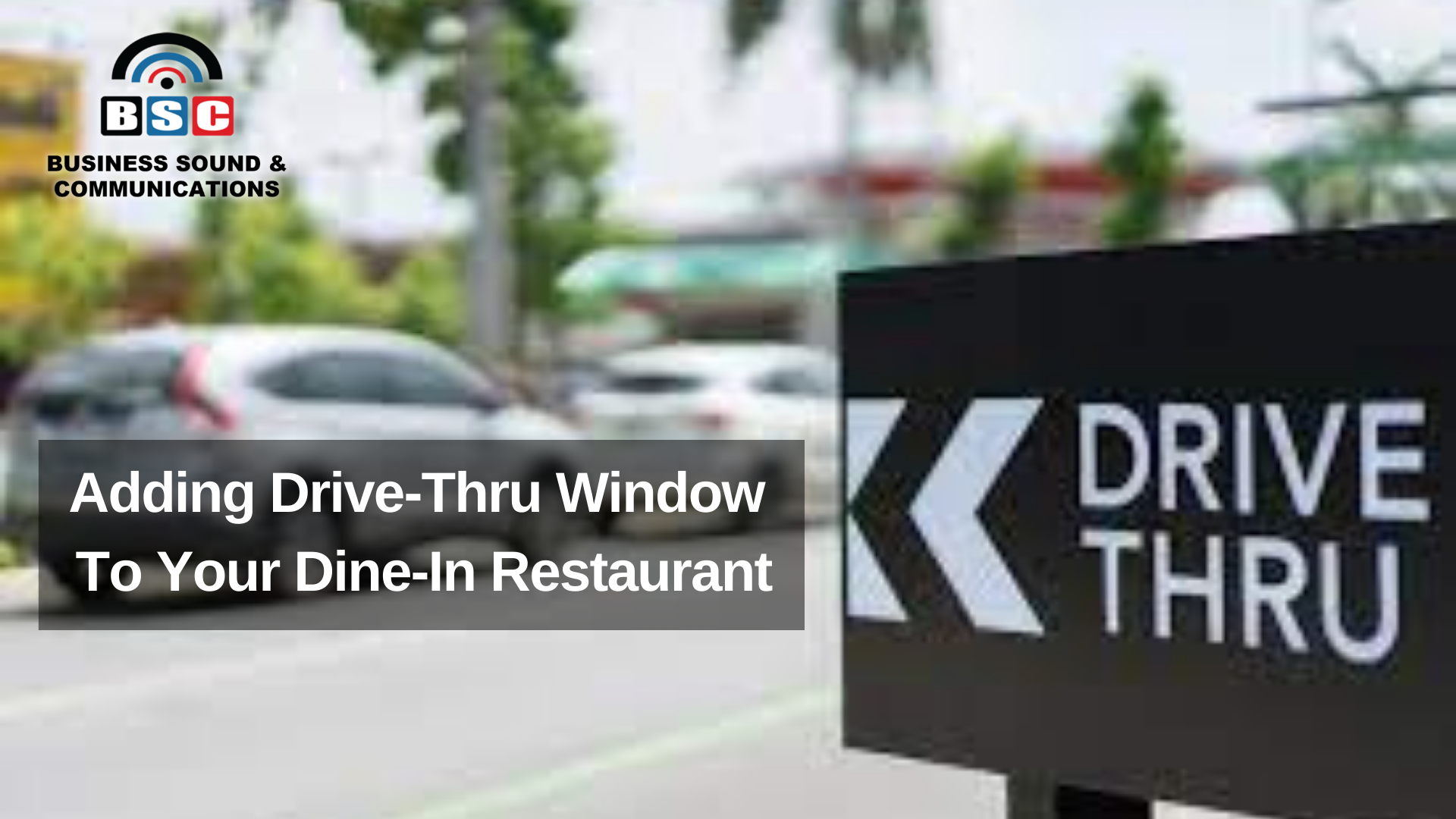 Adding Drive-Thru Window To Your Dine-In Restaurant