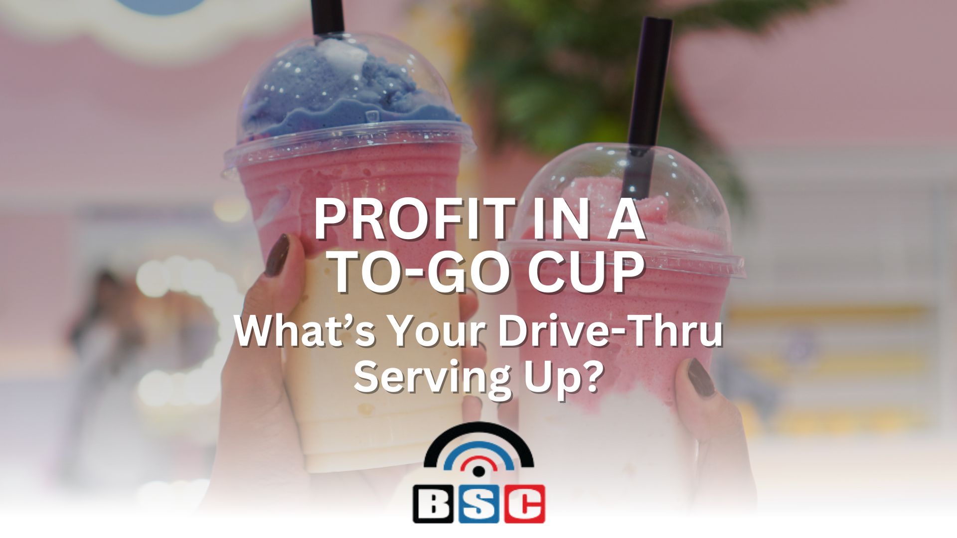 PROFIT IN A TO-GO CUP